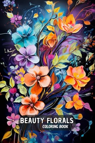 Beauty Florals Coloring Book: for Adults with Relaxing von Independently published